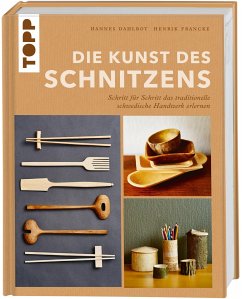 Die Kunst des Schnitzens - Dahlrot, Hannes;Francke, Henrik
