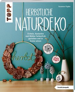 Herbstliche Naturdeko - Pypke, Susanne