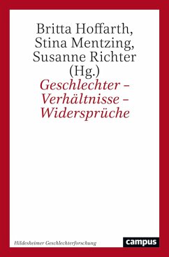 Geschlechter - Verhältnisse - Widersprüche - Hoffarth, Britta; Mentzing, Stina; Richter, Susanne