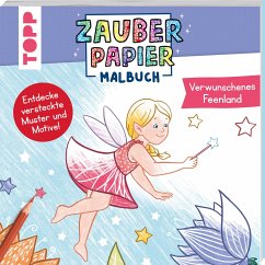 Zauberpapier Malbuch Verwunschenes Feenland - Zippel, Marie