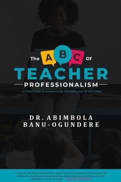 The ABC of Teacher Professionalism (eBook, ePUB) - Abimbola Banu-Ogundere, Dr.