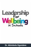 Leadership for Wellbeing in Schools (eBook, ePUB)