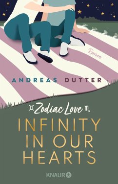 Infinity in Our Hearts / Zodiac Love Bd.3 (eBook, ePUB) - Dutter, Andreas