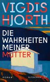 Die Wahrheiten meiner Mutter (eBook, ePUB)