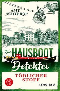 Tödlicher Stoff / Die Hausboot-Detektei Bd.3 (eBook, ePUB) - Achterop, Amy