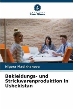 Bekleidungs- und Strickwarenproduktion in Usbekistan - Madikhanova, Nigora