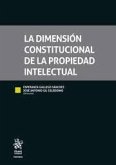 La dimensión Constitucional de la Propiedad Intelectual