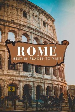 Best 25 Places To Visit In Rome - Neville Nunez