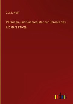 Personen- und Sachregister zur Chronik des Klosters Pforta - Wolff, G. A. B.