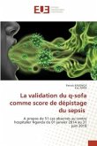 La validation du q-sofa comme score de dépistage du sepsis