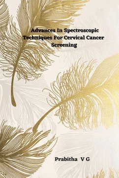 Advances in Spectroscopic Techniques for Cervical Cancer Screening - V. G., Prabitha