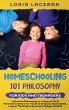Homeschooling 101 Philosophy for... - Bild 1
