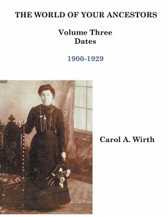 The World of Your Ancestors - Dates - 1900-1929 - Wirth, Carol A.