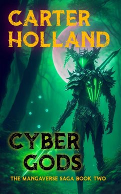 Cyber Gods (The Mangaverse Saga, #2) (eBook, ePUB) - Holland, Carter