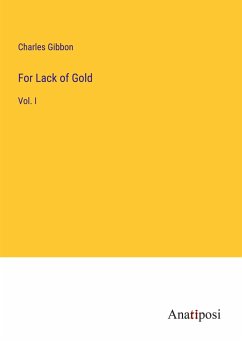 For Lack of Gold - Gibbon, Charles