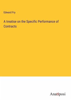 A treatise on the Specific Performance of Contracts - Fry, Edward