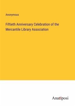 Fiftieth Anniversary Celebration of the Mercantile Library Association - Anonymous