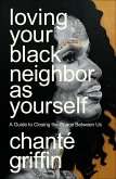 Loving Your Black Neighbor as Yourself (eBook, ePUB)
