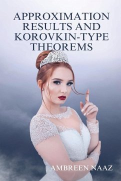 Approximation Results and Korovkin-Type Theorems - Naaz, Ambreen