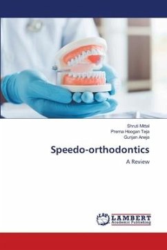 Speedo-orthodontics - Mittal, Shruti;Teja, Prerna Hoogan;Aneja, Gunjan