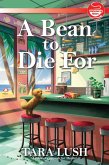 A Bean to Die For (eBook, ePUB) A Bean to Die For (eBook, ePUB)