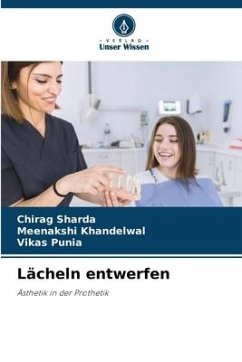 Lächeln entwerfen - Sharda, Chirag;Khandelwal, Meenakshi;Punia, Vikas