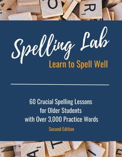 Spelling Lab 60 Crucial Spelling Lessons for Older Students with Over 3,000 Practice Words - Gassiott, Kayla