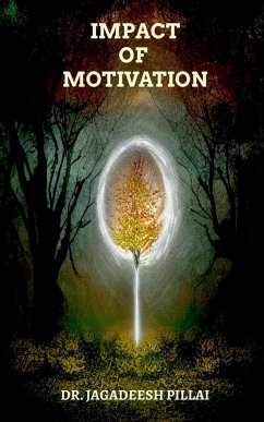 IMPACT OF MOTIVATION - Jagadeesh