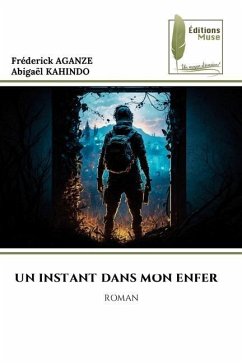 UN INSTANT DANS MON ENFER - Aganze, Frederick;KAHINDO, Abigaël