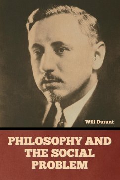 Philosophy and the Social Problem - Durant, Will