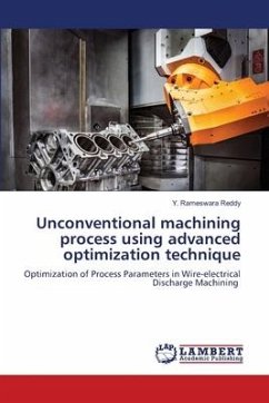 Unconventional machining process using advanced optimization technique