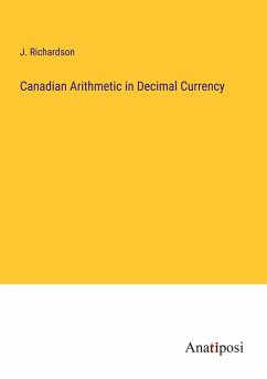 Canadian Arithmetic in Decimal Currency - Richardson, J.