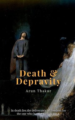 Death & Depravity - Thakur, Arun