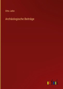 Archäologische Beiträge - Jahn, Otto