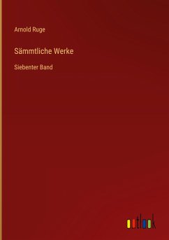 Sämmtliche Werke - Ruge, Arnold