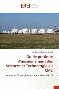 Guide pratique d'enseignement des Sciences et Technologie au CM2 - KOUAKOU, Aka Kouadio Omer