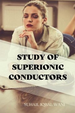 Study of Superionic Conductors - Wani, Suhail Iqbal