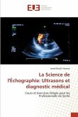 La Science de l'Échographie: Ultrasons et diagnostic médical