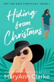 Hiding From Christmas (Off The Grid Christmas Trilogy, #1) (eBook, ePUB)