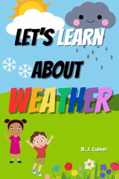 Let's Learn About Weather (eBook, ePUB) - Culver, B. J. Let's Learn About Weather (eBook, ePUB) - Culver, B. J.