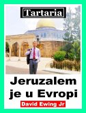 Tartaria - Jeruzalem je u Evropi (eBook, ePUB)