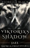 Viktoria's Shadow: Jael (Vampires & Strygoi Witches, #2) (eBook, ePUB)