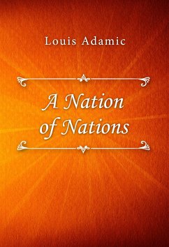 A Nation of Nations (eBook, ePUB) - Adamic, Louis