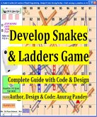 Develop Snakes & Ladders Game Complete Guide with Code & Design (eBook, ePUB)