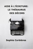 Aide à l'écriture: le thésaurus des décors (eBook, ePUB)