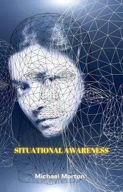 Situational Awareness (Personal Autonomy Now!) (eBook, ePUB) - Morton, Michael