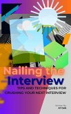 Nailing the Interview: Tips and Techniques for Crushing Your Next Interview (eBook, ePUB)