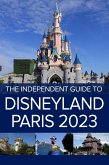 The Independent Guide to Disneyland Paris 2023 (eBook, ePUB)