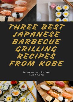 Cover Three Best Japanese Barbecue Grilling Recipes from Kobe (eBook, ePUB)