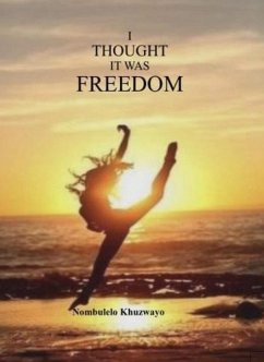 Cover I Thought It Was Freedom (Fiction, #1) (eBook, ePUB)